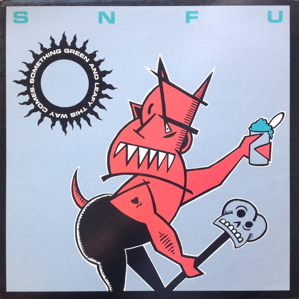 SNFU – Something Green And Leafy This Way Comes