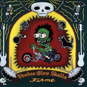 Voodoo Glow Skulls – Firme